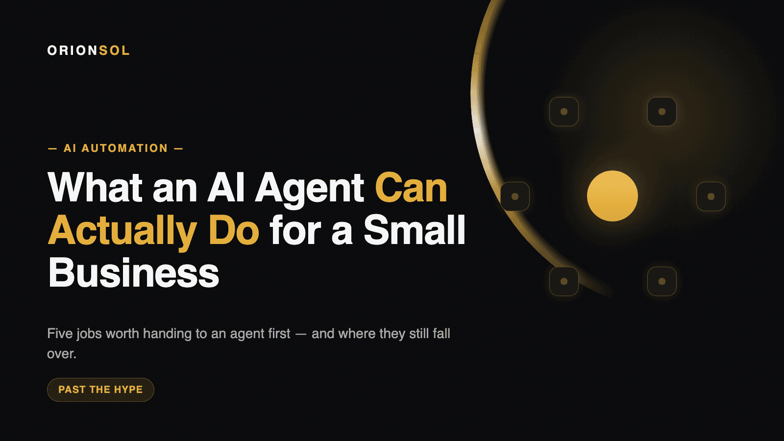What an AI Agent Can Actually Do for a Small Business — from the ORION SOL blog